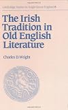 The Irish Tradition in Old English Literature