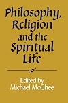 Philosophy, Religion and the Spiritual Life (Royal Institute of Philosophy Supplements, Series Number 32)