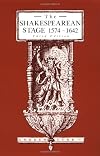 The Shakespearean Stage 1574-1642