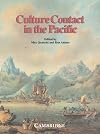 Culture Contact in the Pacific: Essays on Contact, Encounter and Response