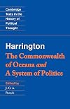The Commonwealth of Oceana / A System of Politics