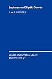 London Mathematical Society Student Texts 24 Lectures On Elliptic Curves