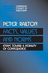 Facts, Values, and Norms: Essays toward a Morality of Consequence