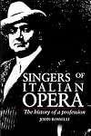 Singers of Italian Opera: The History of a Profession