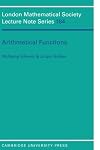 Arithmetical Functions (London Mathematical Society Lecture Note Series)