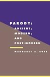 Parody: Ancient, Modern and Post-modern