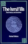 The Isma'ilis: Their History and Doctrines