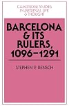 Barcelona and Its Rulers, 1096-1291