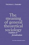 The Meaning of General Theoretical Sociology: Tradition and Formalization