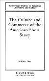 The Culture and Commerce of the American Short Story