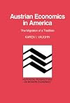 Austrian Economics in America: The Migration of a Tradition