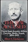 The Jew Accused: Three Anti-Semitic Affairs