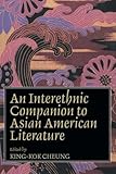 An Interethnic Companion To Asian American Literature