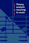 Theory, Analysis and Meaning in Music