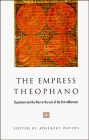 The Empress Theophano: Byzantium and the West at the Turn of the First Millennium