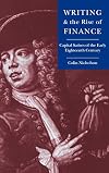 Writing and the Rise of Finance: Capital Satires of the Early Eighteenth Century