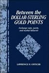 Between the Dollar-Sterling Gold Points: Exchange Rates, Parity and Market Behavior