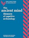 The Ancient Mind: Elements of Cognitive Archaeology