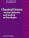 Classical Greece: Ancient Histories and Modern Archaeologies