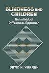 Blindness and Children: An Individual Differences Approach (Cambridge Studies in Social & Emotional Development)