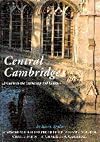 Central Cambridge: A Guide to the University and Colleges