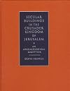 Secular Buildings in the Crusader Kingdom of Jerusalem: An Archaeological Gazetteer