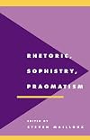 Rhetoric, Sophistry, Pragmatism