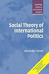 Social Theory of International Politics