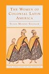 The Women of Colonial Latin America