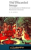 The Discarded Image: An Introduction to Medieval and Renaissance Literature
