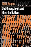 Set Theory Logic And Their Limitations