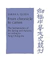 From Chronicle to Canon: The Hermeneutics of the Spring and Autumn Annals according to Tung Chung-shu (Cambridge Studies