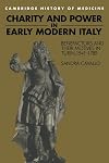 Charity and Power in Early Modern Italy: Benefactors and their Motives in Turin, 1541-1789 (Cambridge Studies in the History of Medicine)