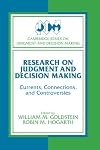 Research on Judgment and Decision Making: Currents, Connections, and Controversies (Cambridge Series on Judgment and Dec