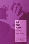 The New Public: Professional Communication and the Means of Social Influence