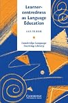 Learner-centredness as Language Education (Cambridge Language Teaching Library)