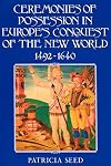 Ceremonies of Possession in Europe's Conquest of the New World, 1492-1640
