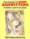 The Collages of Kurt Schwitters: Tradition and Innovation