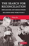 The Search for Reconciliation: Sino-Japanese and German-Polish Relations since World War II