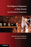 The Religious in Responses to Mass Atrocity: Interdisciplinary Perspectives