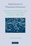 Experiments in Financial Democracy: Corporate Governance and Financial Development in Brazil, 1882–1950