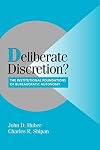 Deliberate Discretion?: The Institutional Foundations of Bureaucratic Autonomy