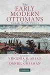 The Early Modern Ottomans: Remapping the Empire