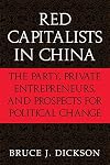 Red Capitalists in China: The Party, Private Entrepreneurs, and Prospects for Political Change