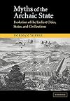 Myths of the Archaic State: Evolution of the Earliest Cities, States, and Civilizations