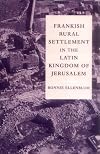 Frankish Rural Settlement in the Latin Kingdom of Jerusalem (Cambridge OCR Advanced Sciences)