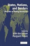 States, Nations and Borders: The Ethics of Making Boundaries