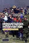 Humanitarian Intervention: Ethical, Legal and Political Dilemmas