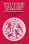 Fifth-Century Gaul: A Crisis of Identity?