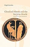 Classical Athens and the Delphic Oracle: Divination and Democracy